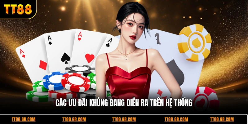 Các ưu đãi khủng đang diễn ra trên hệ thống