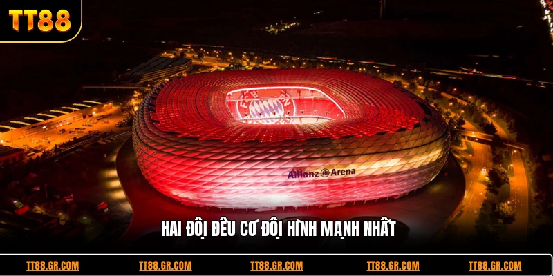 Hai đội đều có đội hình mạnh nhất