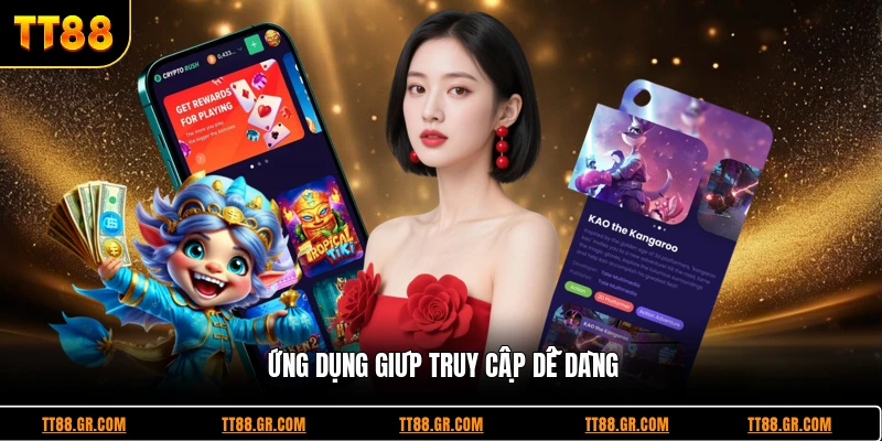 Ứng dụng giúp truy cập dễ dàng
